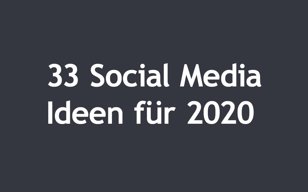33 Social Media Ideen für 2020